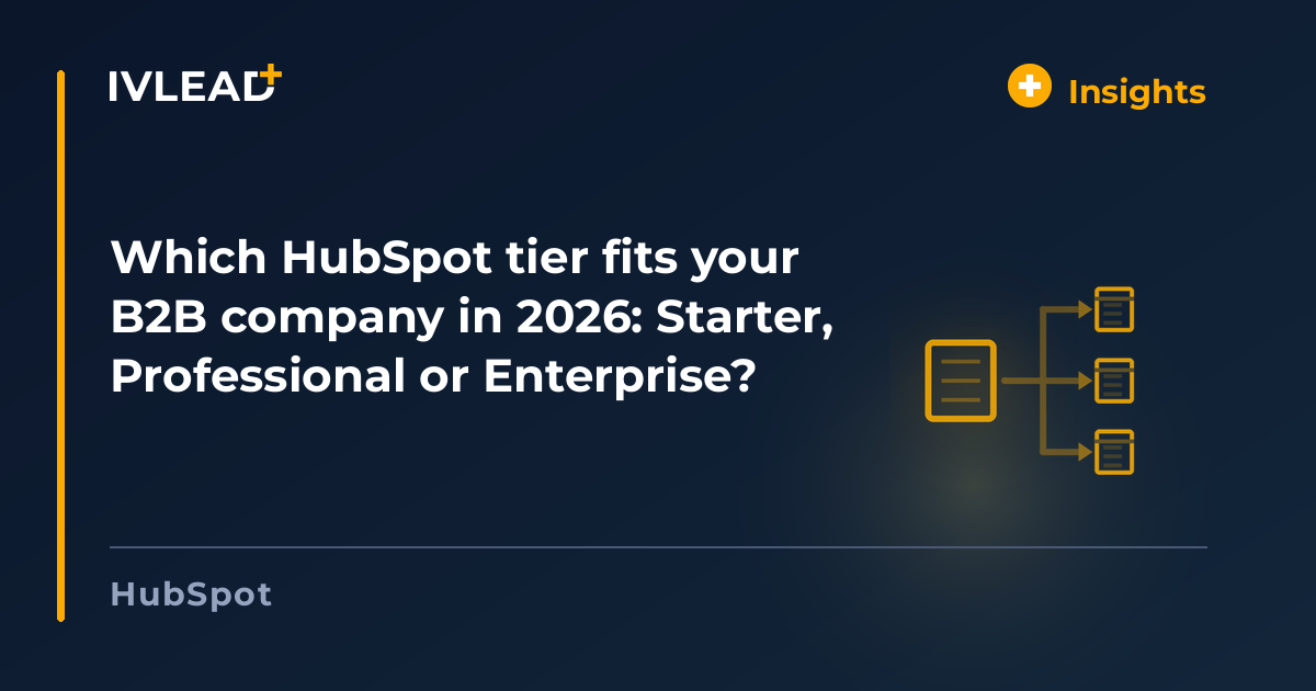Which HubSpot tier fits your B2B company in 2026: Starter, Professional or Enterprise? — IV-Lead