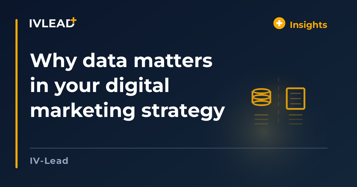 Why data matters in your digital marketing strategy — IV-Lead